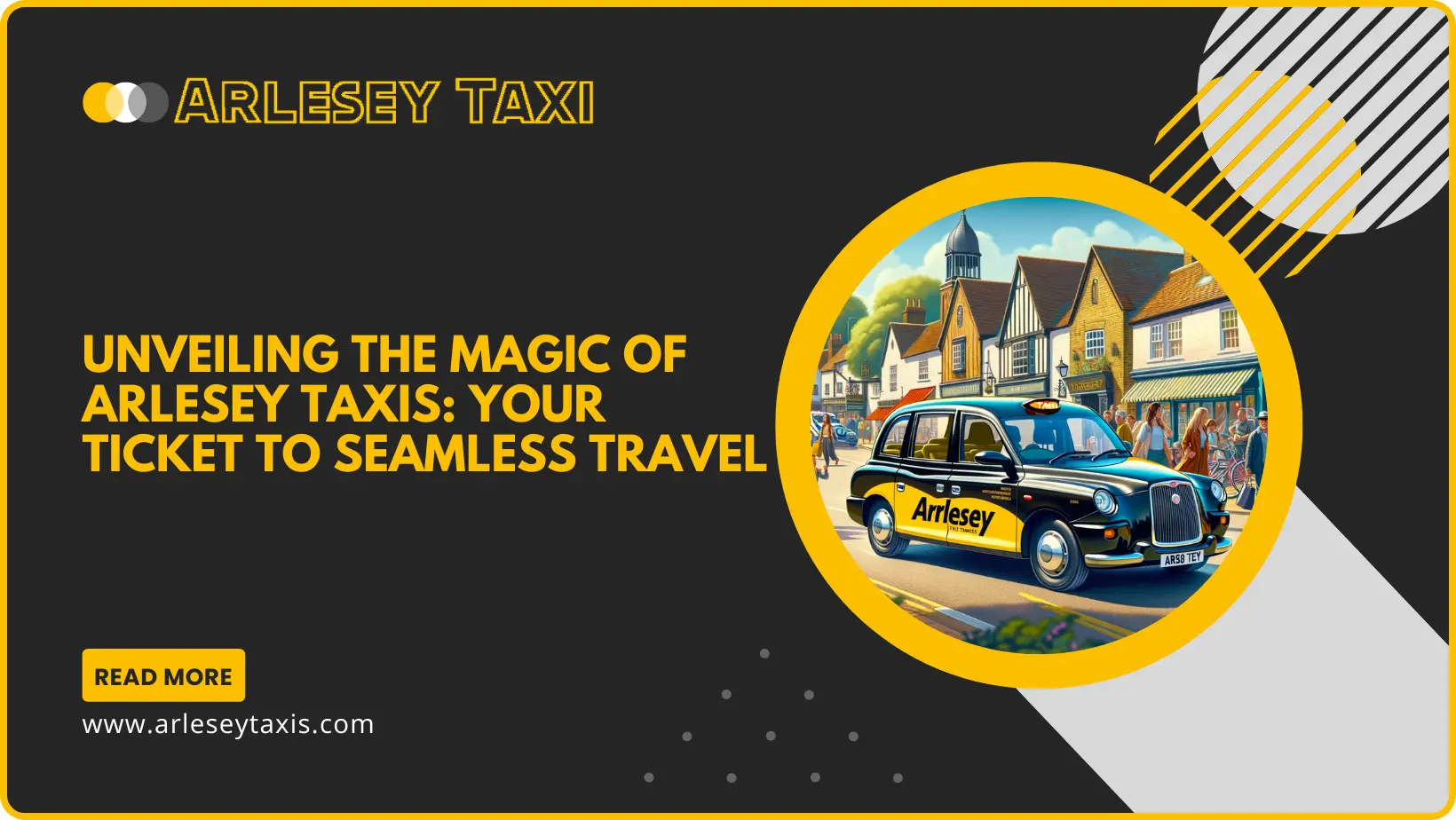 Unveiling the Magic of Arlesey Taxis: Your Ticket to Seamless Travel